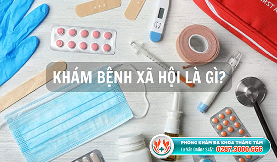 Khám bệnh xã hội là gì?